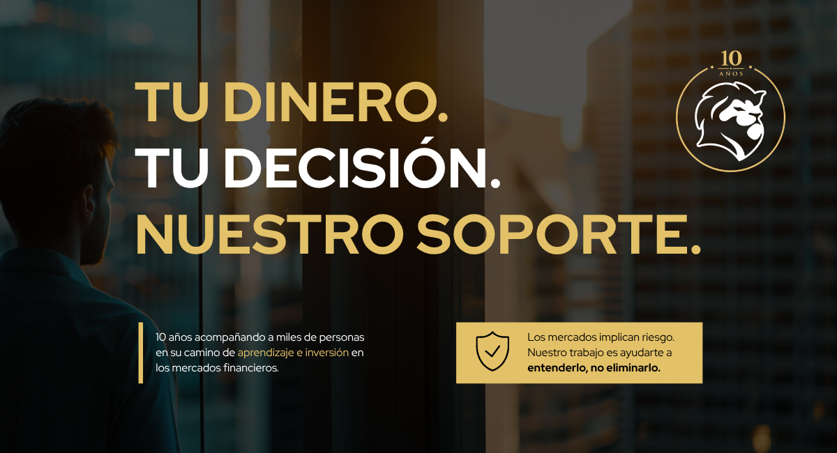 Tu dinero. Tu decisión. Nuestro soporte.