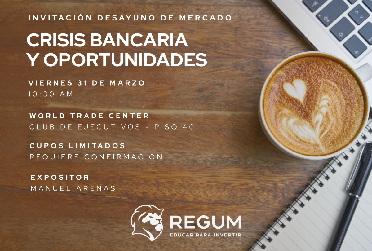 Desayuno de Mercado - Crisis Bancaria y Oportunidades